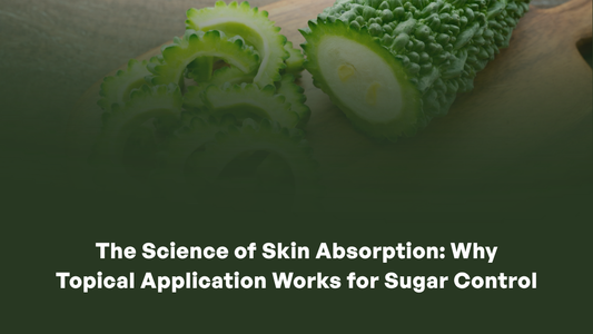 The Science of Skin Absorption: Why Topical Application Works for Sugar Control