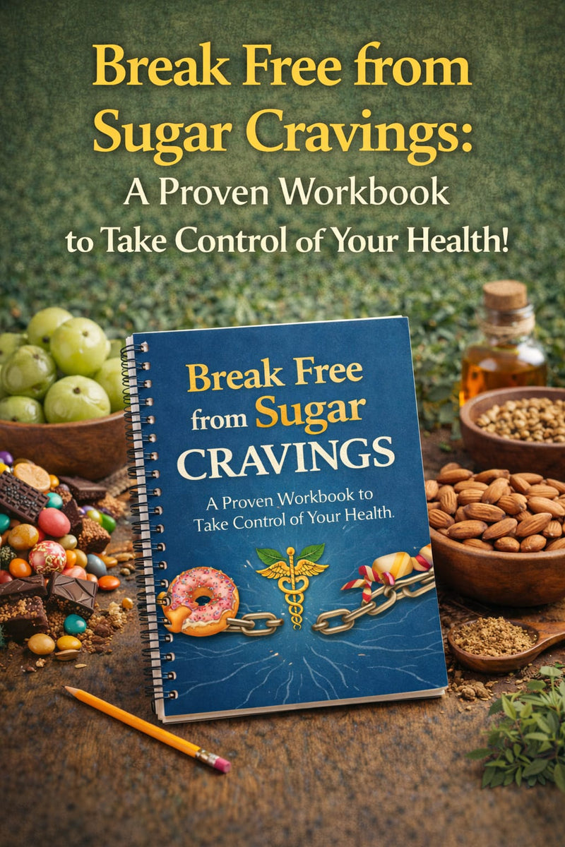 Break Free from Sugar Cravings: A Proven Workbook to Take Control of Your Health!